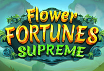 Flower Fortunes Supreme